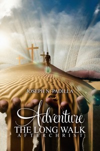 Adventure The Long Walk - Joseph N. Padilla - E-Book