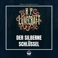 Der silberne Schlüssel - Howard Phillips Lovecraft - Hörbuch