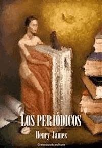 Los periódicos - Henry James - E-Book