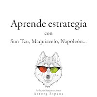 Aprende estrategia con Sun Tzu, Maquiavelo, Napoleón... - Sun Tzu - Hörbuch