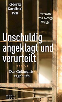 Unschuldig angeklagt und verurteilt - George Kardinal Pell - E-Book