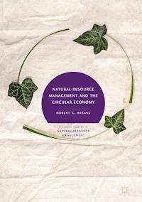 Natural Resource Management and the Circular Economy - Robert C. Brears - E-Book