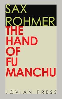 The Hand of Fu Manchu - Sax Rohmer - E-Book