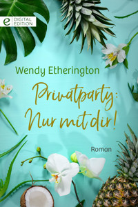 Privatparty: Nur mit dir! - Wendy Etherington - E-Book
