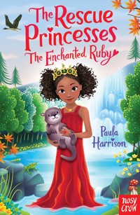 The Rescue Princesses: The Enchanted Ruby - Paula Harrison - E-Book