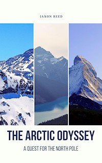 The Arctic Odyssey - Jaxon Reed - E-Book