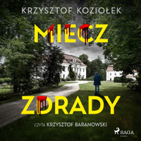 Miecz zdrady - Krzysztof Koziołek - Hörbuch