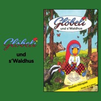 Glöbeli und s' Waldhus -  - Hörbuch