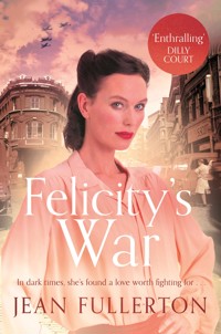 Felicity's War - Jean Fullerton - E-Book