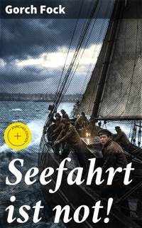 Seefahrt ist not! - Gorch Fock - E-Book