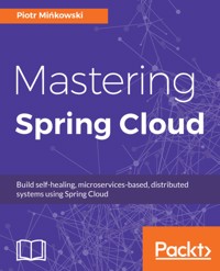 Mastering Spring Cloud - Piotr Mińkowski - E-Book