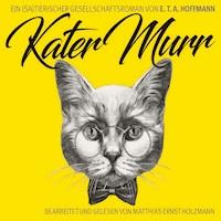 Kater Murr - Ernst Theodor Amadeus Hoffmann - Hörbuch