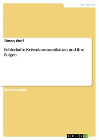 Fehlerhafte Krisenkommunikation und ihre Folgen - Timon Wolf - E-Book
