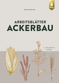 Arbeitsblätter Ackerbau - Juliane Barten - E-Book
