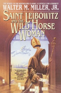 Saint Leibowitz and the Wild Horse Woman - Walter M. Miller - E-Book