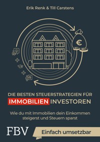 Die besten Steuerstrategien für Immobilieninvestoren - Erik Renk - E-Book