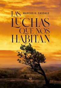 Las luchas que nos habitan - Marcos Easdale - E-Book