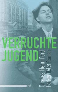 Verruchte Jugend - Charles Henri Ford - E-Book