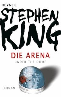 Die Arena - Stephen King - E-Book