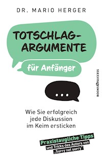 Totschlagargumente für Anfänger - Mario Herger - E-Book