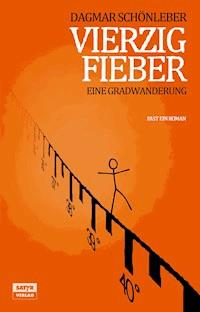 Vierzig Fieber - Dagmar Schönleber - E-Book