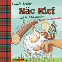 Mäc Mief, 1: Mäc Mief und das total verrückte Baumstammwerfen (Gekürzt) - Carola Becker - Hörbuch