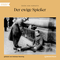 Der ewige Spießer (Ungekürzt) - Ödön von Horváth - Hörbuch