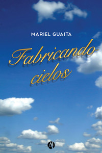 Fabricando cielos - Mariel Guaita - E-Book