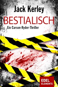 Bestialisch - Jack Kerley - E-Book