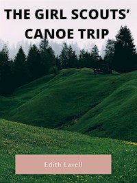 The Girl Scouts’ Canoe Trip - Edith Lavell - E-Book