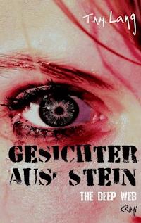 Gesichter aus Stein - T. A. M. Lang - E-Book