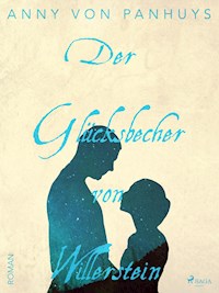 Der Glücksbecher von Willerstein - Anny von Panhuys - E-Book