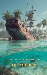 The Mucker - Edgar Rice Burroughs - E-Book
