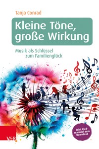 Kleine Töne, große Wirkung - Tanja Conrad - E-Book