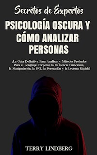 Secretos de Expertos - Psicología Oscura y Cómo Analizar Personas - Terry Lindberg - E-Book
