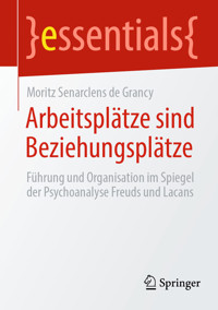 Arbeitsplätze sind Beziehungsplätze - Moritz Senarclens de Grancy - E-Book