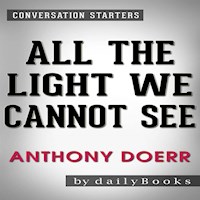 All the Light We Cannot See: A Novel​​​​​​​ by Anthony Doerr | Conversation Starters - dailyBooks - E-Book