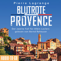Blutrote Provence - Ein Fall für Commissaire Leclerc - Der zweite Fall für Albin Leclerc, Band 2 (Ungekürzt) - Pierre Lagrange - Hörbuch