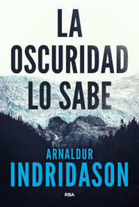La oscuridad lo sabe - Arnaldur Indridason - E-Book