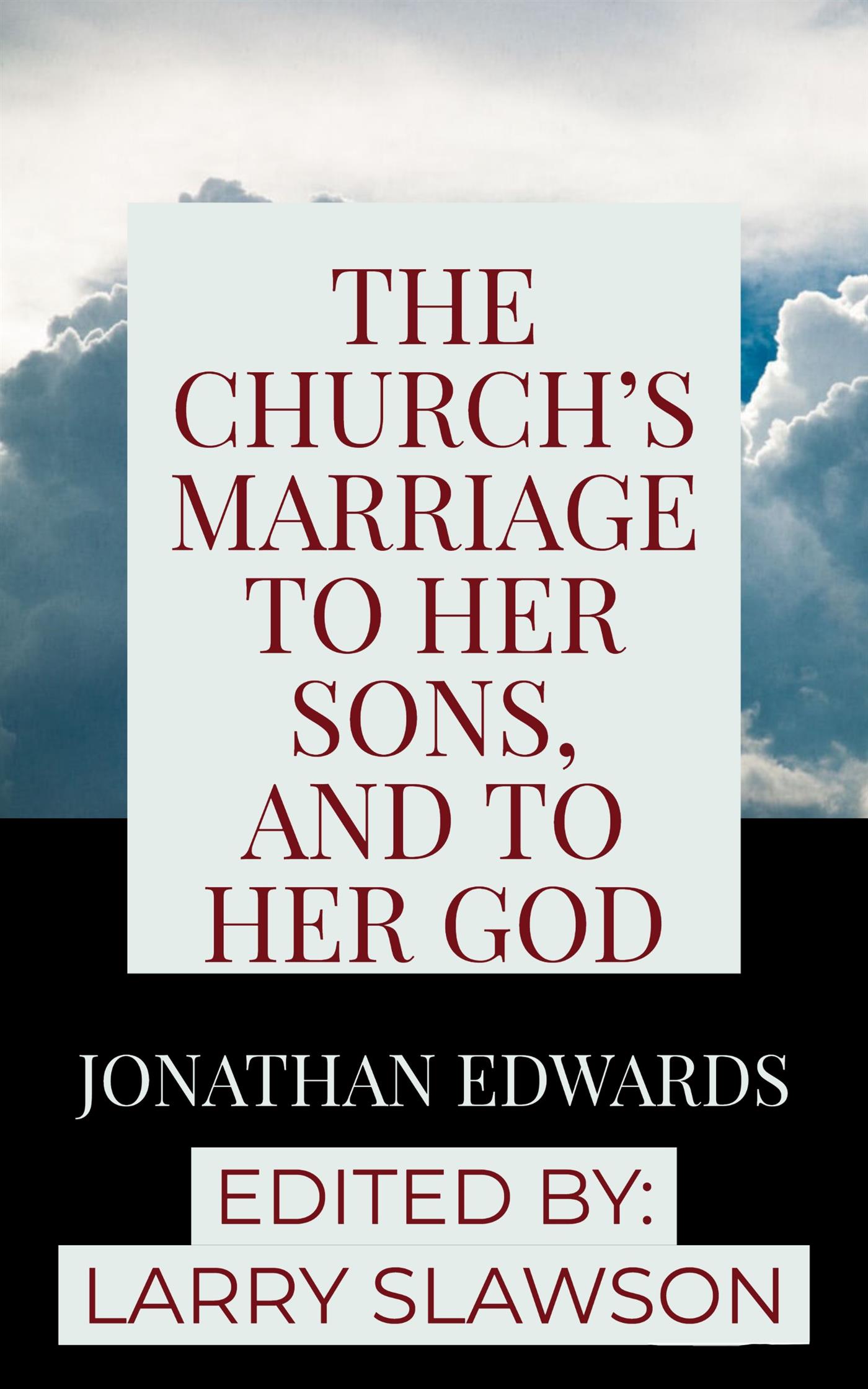 The Church's Marriage to Her Sons, and to Her God - Jonathan Edwards - E-Book