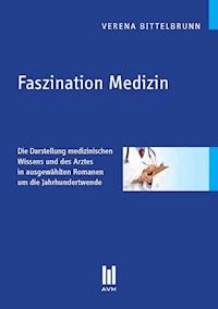 Faszination Medizin - Verena Bittelbrunn - E-Book