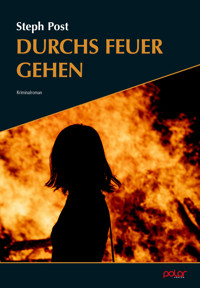 Durchs Feuer gehen - Steph Post - E-Book