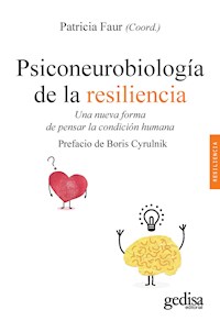 Psiconeurobiología de la resiliencia - Patricia Faur - E-Book