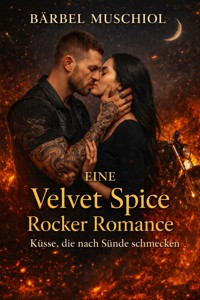Eine Velvet Spice Rocker Romance - Bärbel Muschiol - E-Book