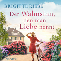 Der Wahnsinn, den man Liebe nennt - Brigitte Riebe - E-Book + Hörbuch