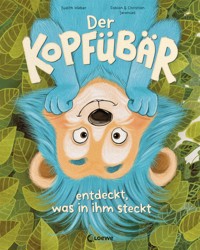 Der Kopfübär entdeckt, was in ihm steckt - Judith Weber - E-Book