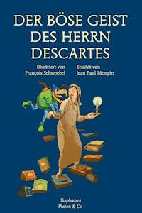 Der böse Geist des Herrn Descartes - Jean Paul Mongin - E-Book