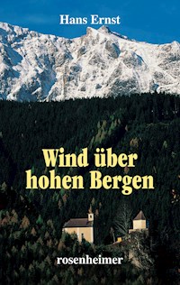 Wind über hohen Bergen - Hans Ernst - E-Book