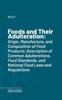 Foods and Their Adulteration - Wiley - E-Book