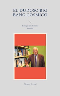 El dudoso big bang cósmico - Dietmar Dressel - E-Book